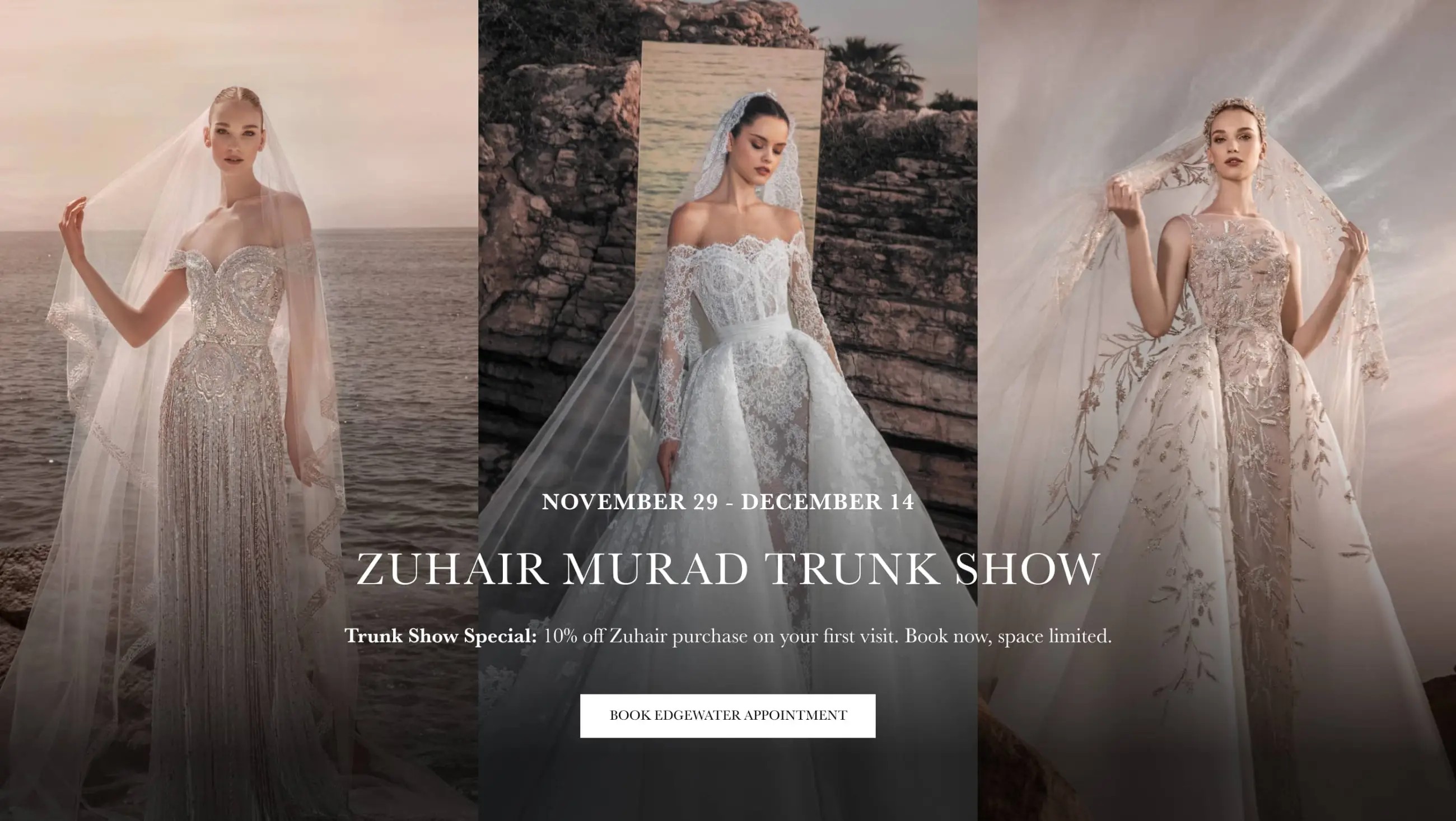 Zuhair Murad Trunk Show Black Friday Special: 10% off Zuhair purchase on your first visit only, plus no tax! Book now, space limited.