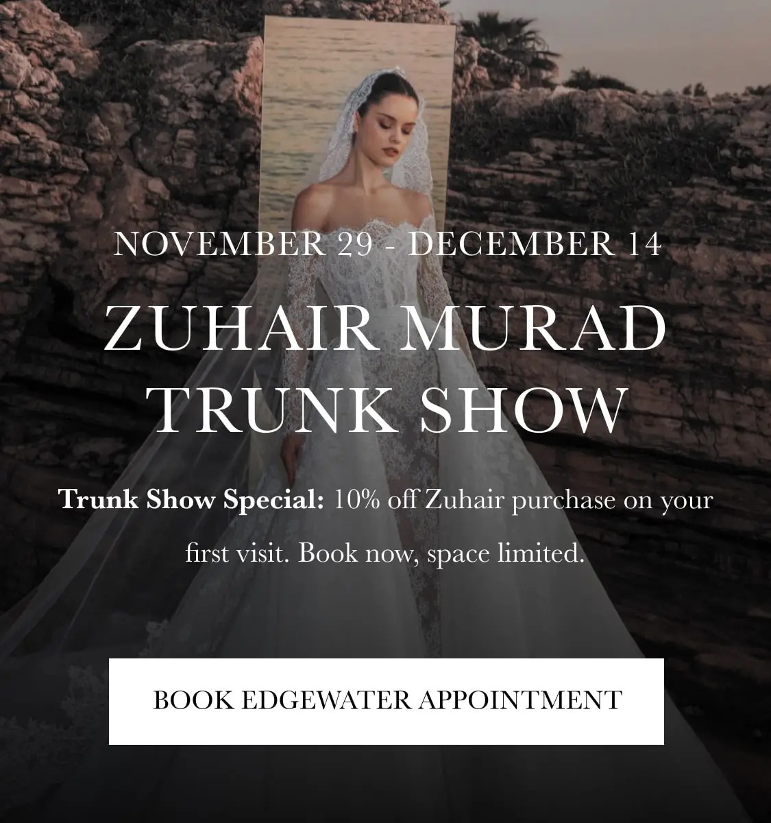 Zuhair Murad Trunk Show Black Friday Special: 10% off Zuhair purchase on your first visit only, plus no tax! Book now, space limited.